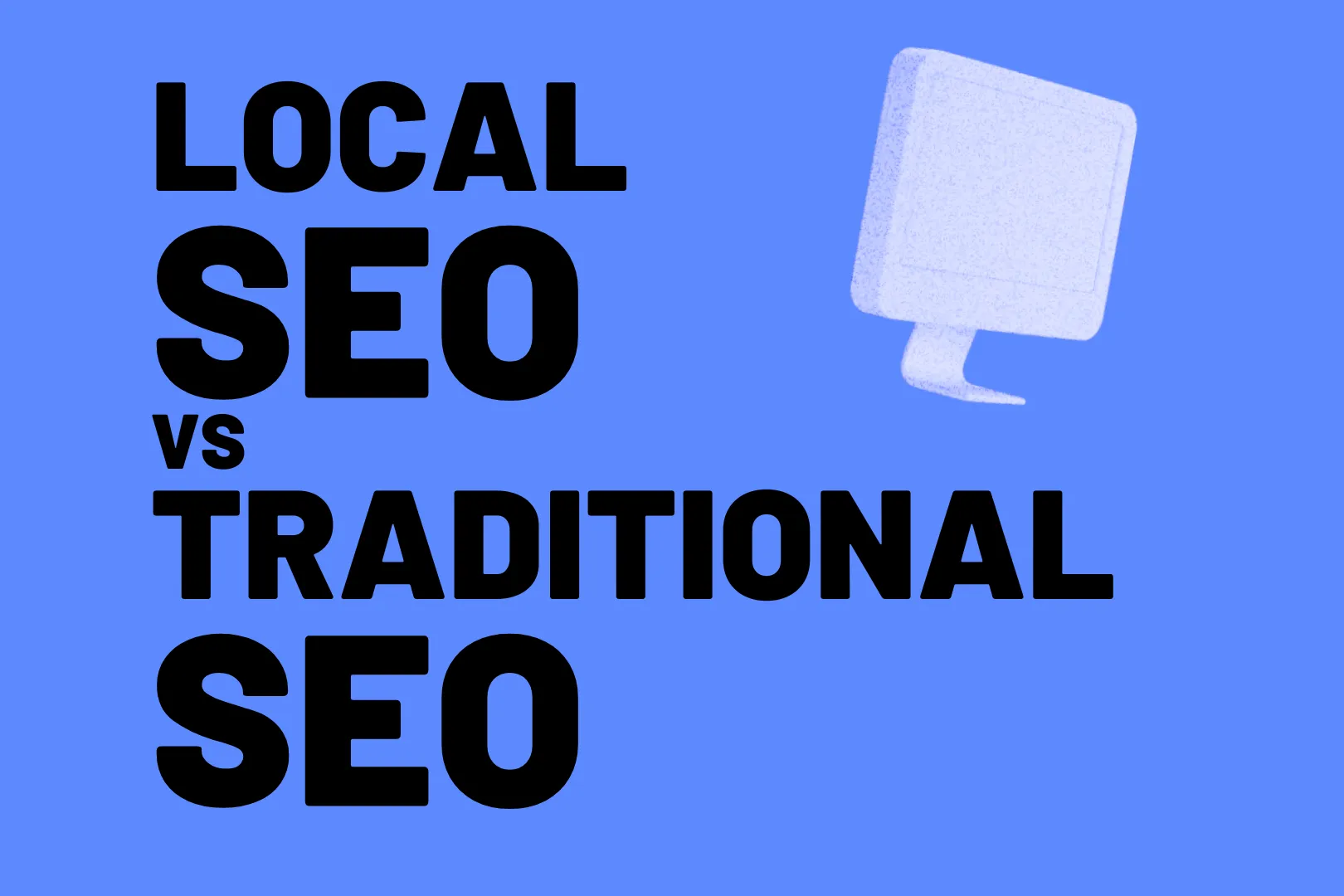 Local SEO vs Traditional SEO